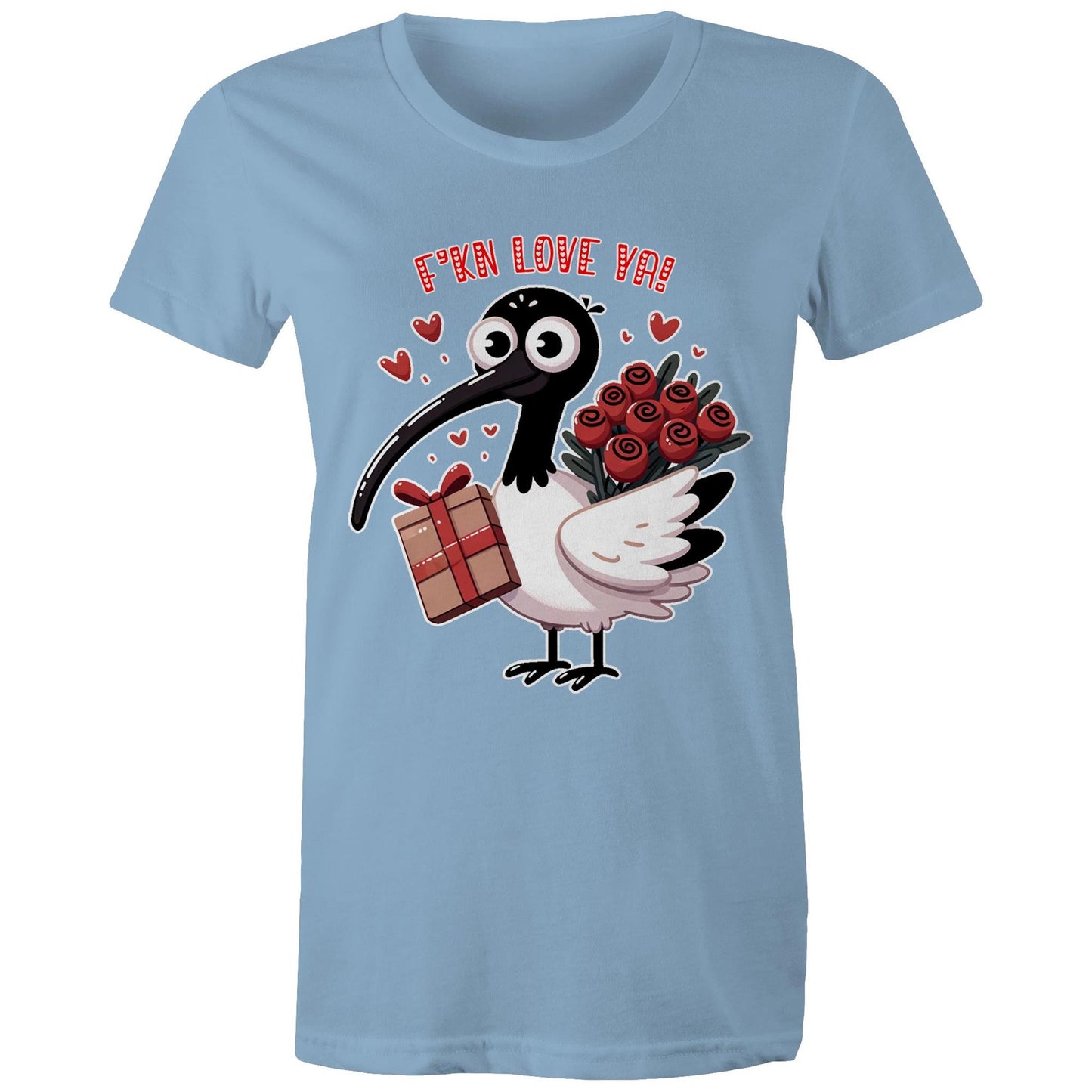 Women's - Bin Chicken - F'kn Love Ya! Tee